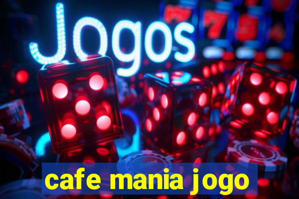 cafe mania jogo